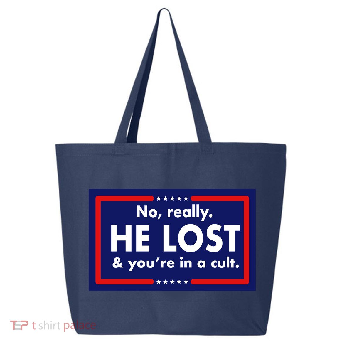 No Really He Lost & You're In A Cult. 25L Jumbo Tote