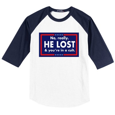 No Really He Lost & You're In A Cult. Baseball Sleeve Shirt