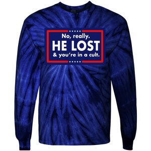 No Really He Lost & You're In A Cult. Tie-Dye Long Sleeve Shirt