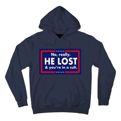 No Really He Lost & You're In A Cult. Tall Hoodie