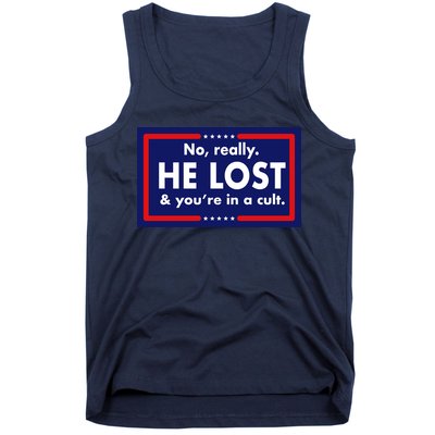 No Really He Lost & You're In A Cult. Tank Top
