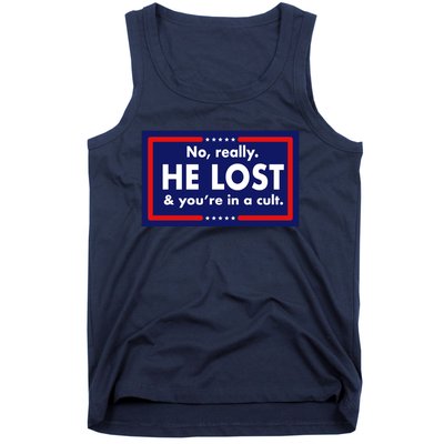 No Really He Lost & You're In A Cult. Tank Top