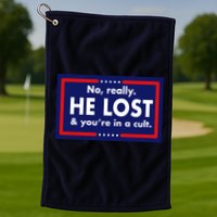 No Really He Lost & You're In A Cult. Golf Towel