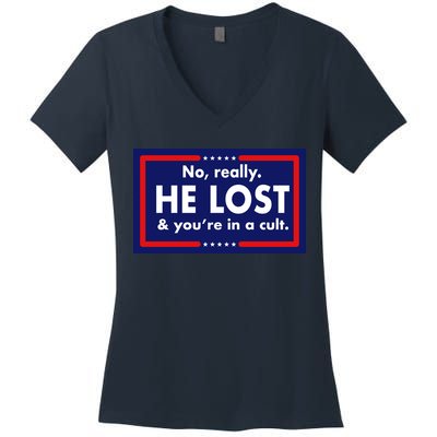 No Really He Lost & You're In A Cult. Women's V-Neck T-Shirt
