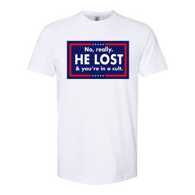 No Really He Lost & You're In A Cult. Softstyle® CVC T-Shirt