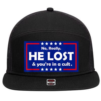 No Really He Lost & You're In A Cult 7 Panel Mesh Trucker Snapback Hat