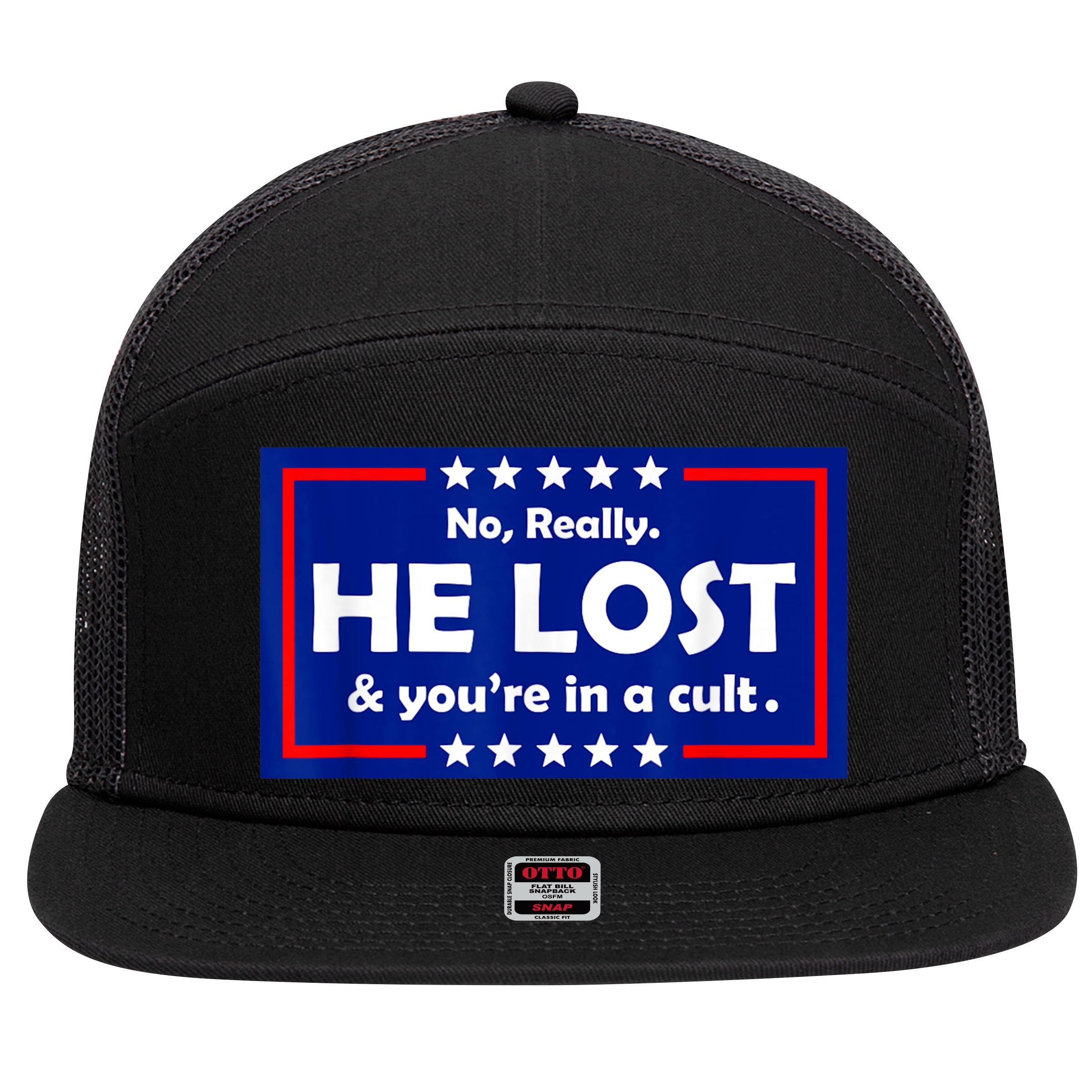 No Really He Lost & You're In A Cult 7 Panel Mesh Trucker Snapback Hat
