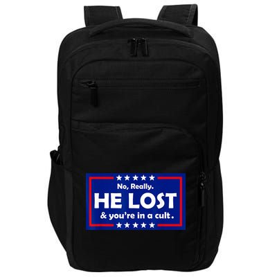 No Really He Lost & You're In A Cult Impact Tech Backpack