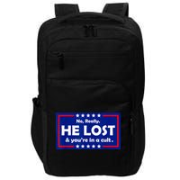 No Really He Lost & You're In A Cult Impact Tech Backpack