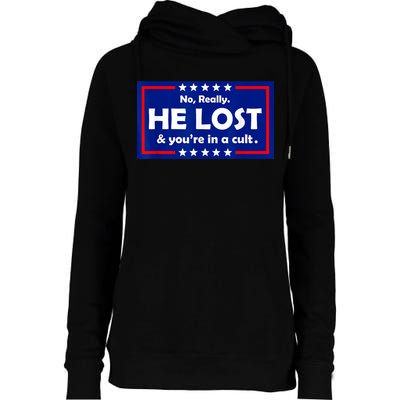 No Really He Lost & You're In A Cult Womens Funnel Neck Pullover Hood