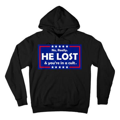 No Really He Lost & You're In A Cult Tall Hoodie