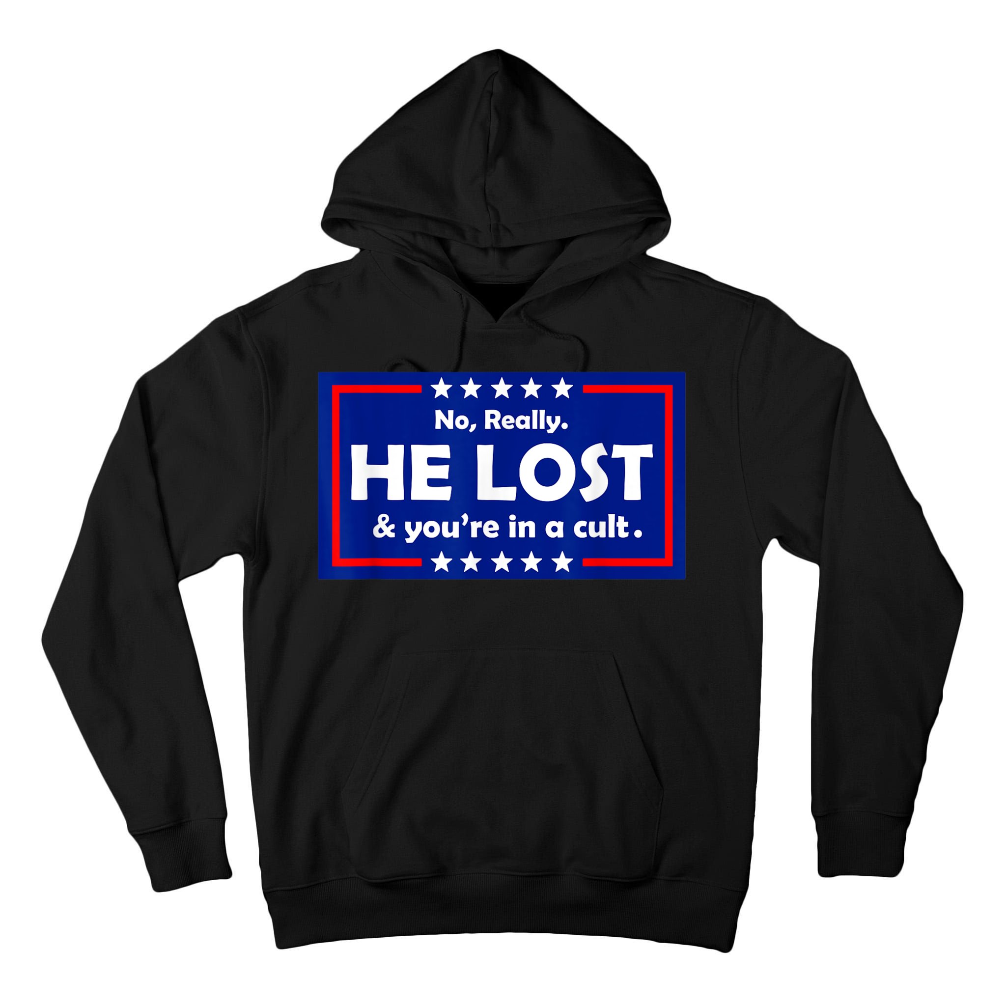 No Really He Lost & You're In A Cult Tall Hoodie