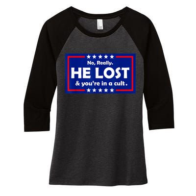 No Really He Lost & You're In A Cult Women's Tri-Blend 3/4-Sleeve Raglan Shirt