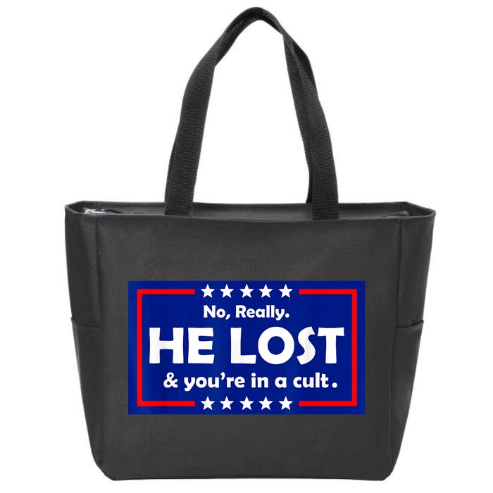No Really He Lost & You're In A Cult Zip Tote Bag