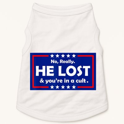 No Really He Lost & You're In A Cult Doggie Tank