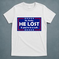 No Really He Lost & You're In A Cult T-Shirt