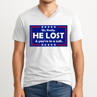 No Really He Lost & You're In A Cult V-Neck T-Shirt