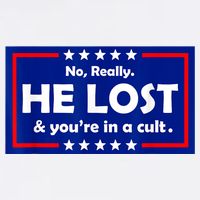 No Really He Lost & You're In A Cult Button