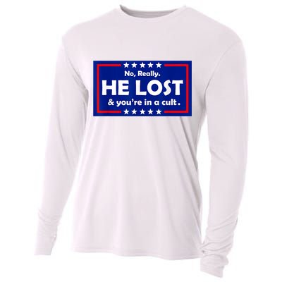No Really He Lost & You're In A Cult Cooling Performance Long Sleeve Crew