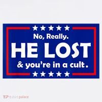No Really He Lost & You're In A Cult Poster