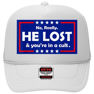 No Really He Lost & You're In A Cult Trucker Hat