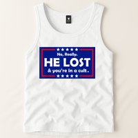 No Really He Lost & You're In A Cult Tank Top