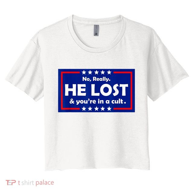 No Really He Lost & You're In A Cult Crop Top