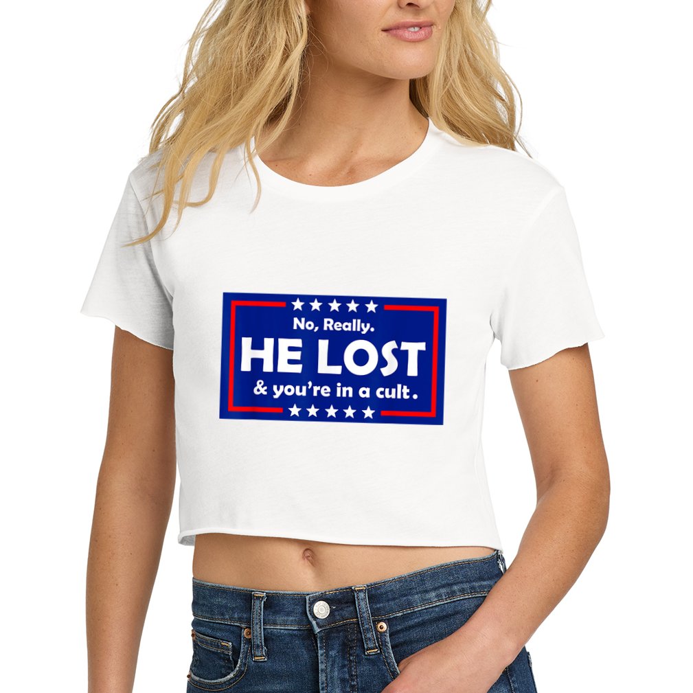 No Really He Lost & You're In A Cult Crop Top