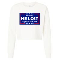 No Really He Lost & You're In A Cult Cropped Pullover Crew