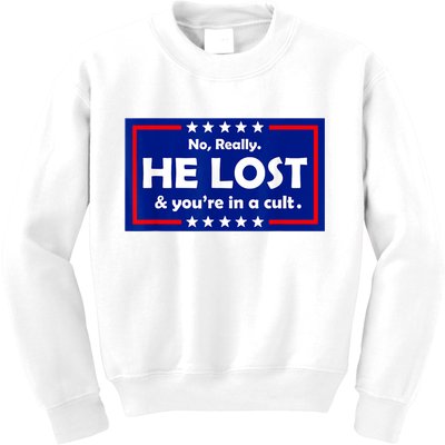No Really He Lost & You're In A Cult Kids Sweatshirt