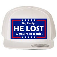 No Really He Lost & You're In A Cult Wool Snapback Cap