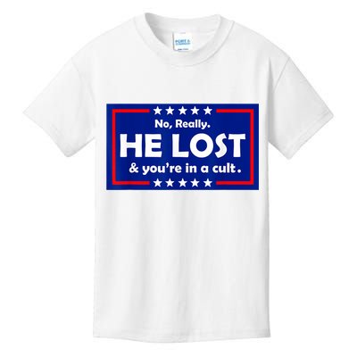 No Really He Lost & You're In A Cult Kids T-Shirt