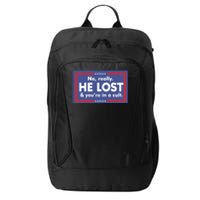 No Really He Lost And You’re In A Cult City Backpack