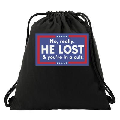 No Really He Lost And You’re In A Cult Drawstring Bag