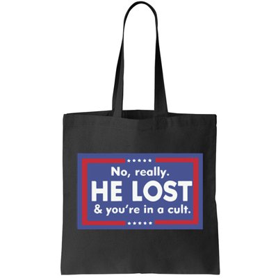 No Really He Lost And You’re In A Cult Tote Bag