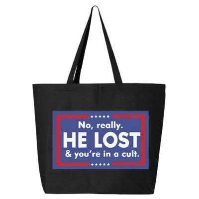 No Really He Lost And You’re In A Cult 25L Jumbo Tote