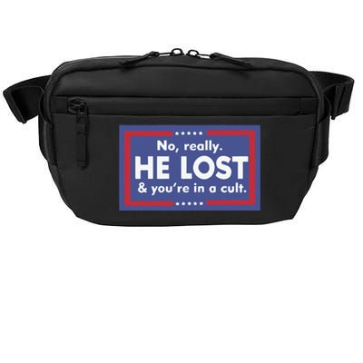 No Really He Lost And You’re In A Cult Crossbody Pack