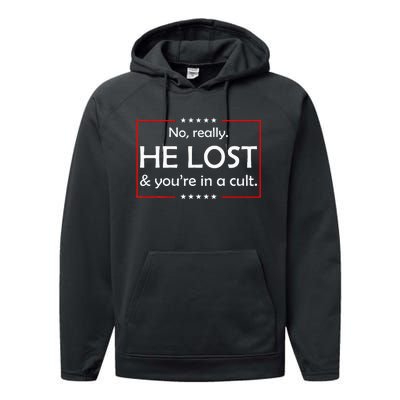 No Really He Lost & YouRe In A Cult Performance Fleece Hoodie