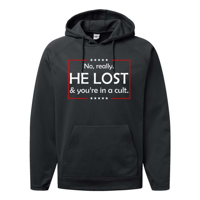 No Really He Lost & YouRe In A Cult Performance Fleece Hoodie