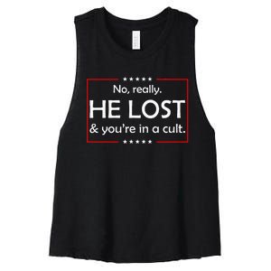 No Really He Lost & YouRe In A Cult Women's Racerback Cropped Tank