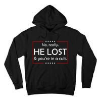 No Really He Lost & YouRe In A Cult Tall Hoodie