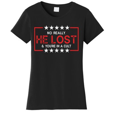 No Really He Lost & Youre In A Cult Women's T-Shirt