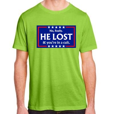 No Really He Lost & Youre In A Cult. Adult ChromaSoft Performance T-Shirt