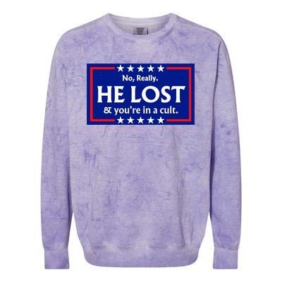 No Really He Lost & Youre In A Cult. Colorblast Crewneck Sweatshirt