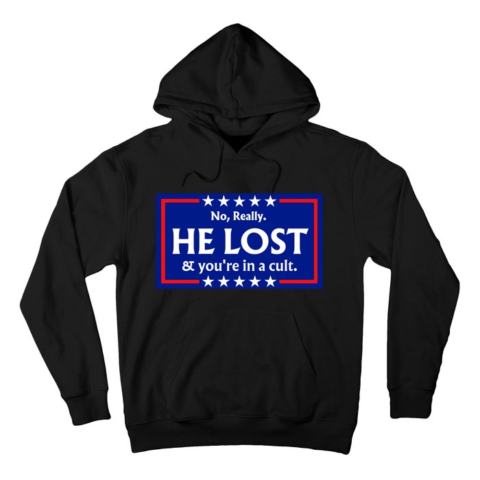 No Really He Lost & Youre In A Cult. Hoodie