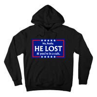 No Really He Lost & Youre In A Cult. Tall Hoodie