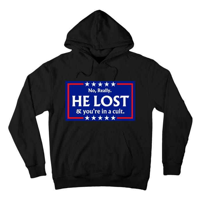 No Really He Lost & Youre In A Cult. Tall Hoodie