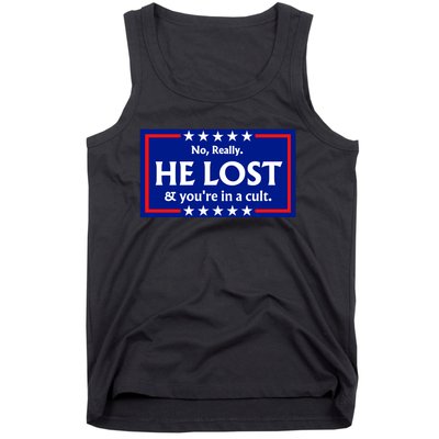 No Really He Lost & Youre In A Cult. Tank Top