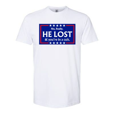 No Really He Lost & Youre In A Cult. Softstyle CVC T-Shirt