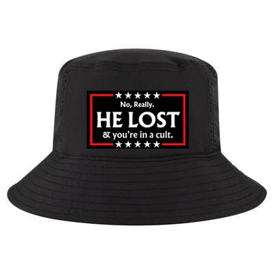No Really He Lost & Youre In A Cult. Cool Comfort Performance Bucket Hat